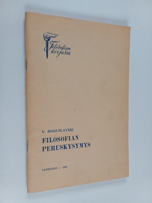 V. Boguslavski : Filosofian peruskysymys