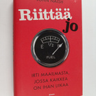 John Naish : Riittää jo : irti maailmasta, jossa kaikkea ... - pikkukuva 1