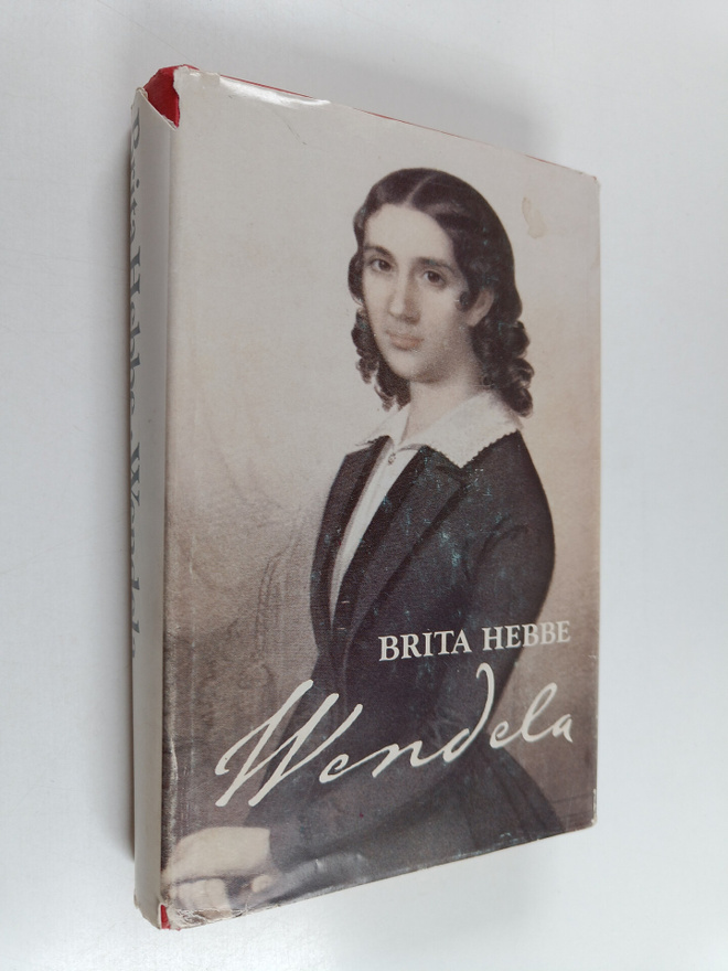 Brita Hebbe : Wendela - en modern 1800-talskvinna