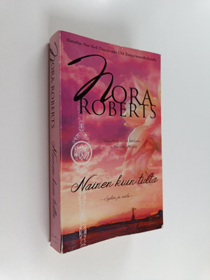 Nora Roberts : Nainen kuin tulta