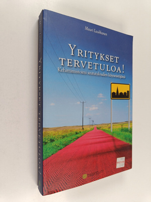 Mauri Laukkanen : Yritykset tervetuloa! : kehittämistoimi...