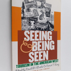 David M. Wrobel : Seeing and being seen : tourism in the ... - pikkukuva 1