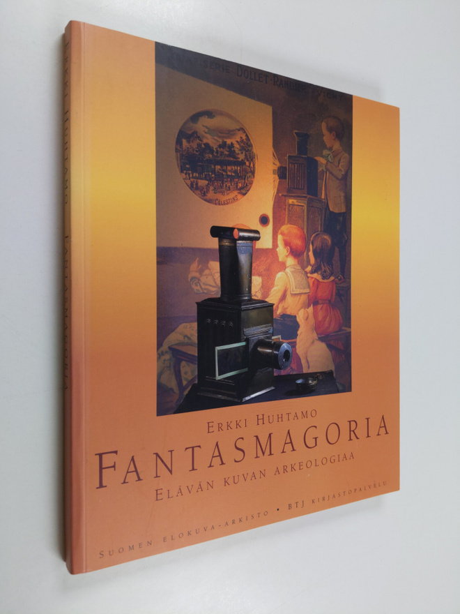 Erkki Huhtamo : Fantasmagoria : elävän kuvan arkeologiaa
