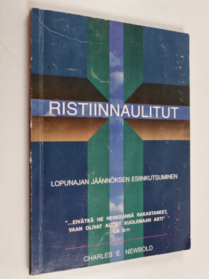 Charles E. Newbold : Ristiinnaulitut : lopunajan jäännöks...