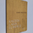 Lauri Huovinen : Kasteen lahja elämälle : uutta ja vanhaa... - pikkukuva 1