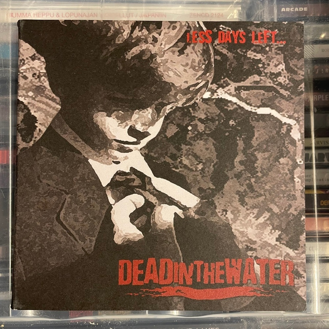 DEAD IN THE WATER - Less Days Left… Until The Final Rest Mcd