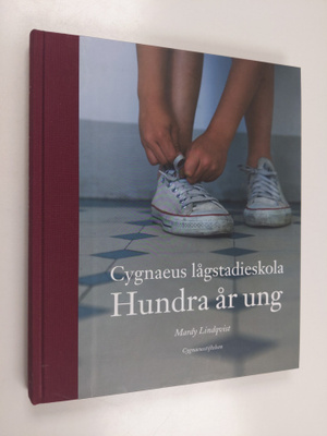 Mardy Lindqvist : Cygnaeus lågstadieskola : hundra år ung