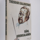 Theodor Kallifatides : Isäni, kreikkalainen : erään vanha... - pikkukuva 1