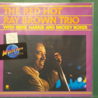RAY BROWN TRIO - THE RED HOT RAY BROWN TRIO M-/M- LP - pikkukuva 1