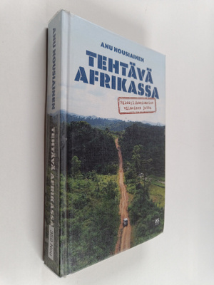 Anu Nousiainen : Tehtävä Afrikassa