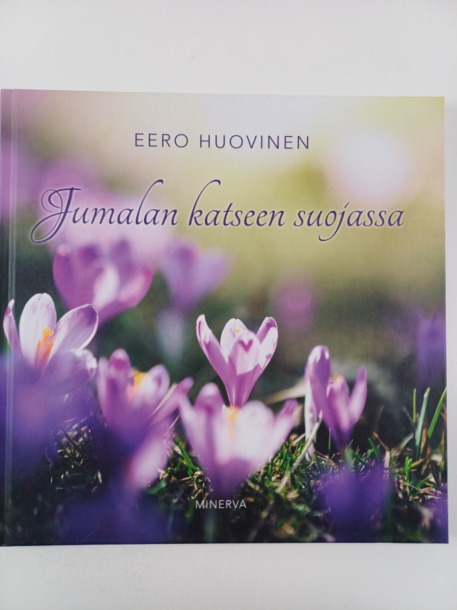 Eero Huovinen : Jumalan katseen suojassa