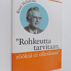 Kosti Helimäki : Rohkeutta tarvitaan, röökiä ei ollenkaan... - pikkukuva 1
