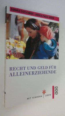 Gunhild Gutschmidt : Recht und geld fur alleinerziehende