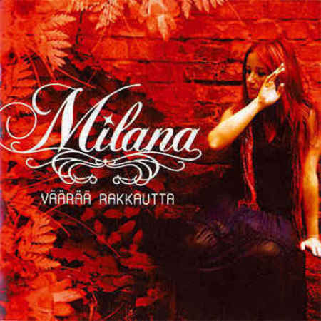 Milana :  Väärää Rakkautta  -  CD