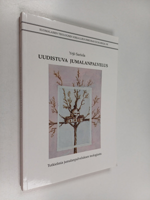 Yrjö Sariola : Uudistuva jumalanpalvelus : tutkielmia jum...