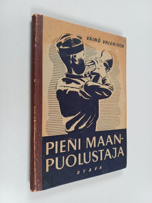 Väinö Valorinta : Pieni maanpuolustaja : Kansakoulunoppil...