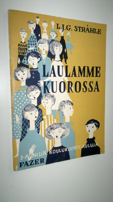 Lars Johan Gustav Stråhle : Laulamme kuorossa : 3-äänisiä...