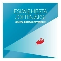 Helinä Hirvikorpi, Johanna Parkkinen: Esimiehestä johtajaksi