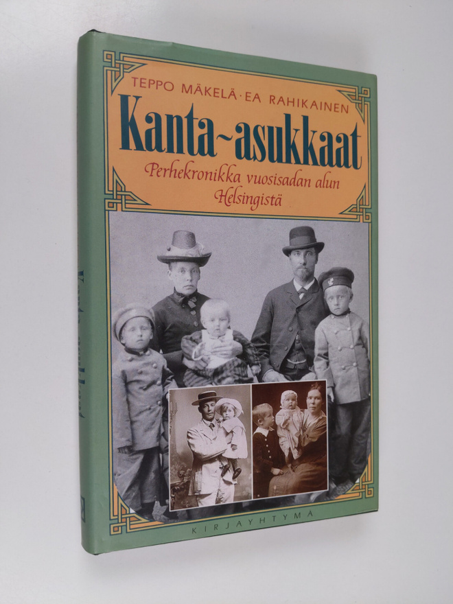 Teppo Mäkelä : Kanta-asukkaat : perhekronikka vuosisadan ...