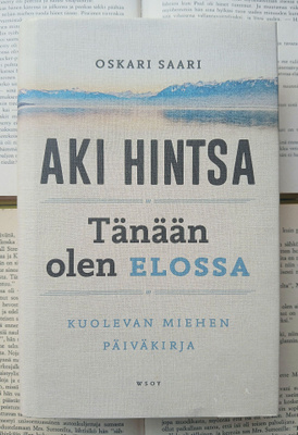 Tänään olen elossa: Kuolevan miehen päiväkirja (sid.)