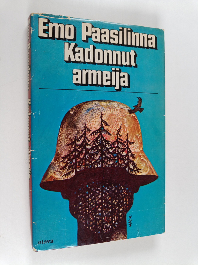 Erno Paasilinna : Kadonnut armeija : kertomus Mustasta Ma...