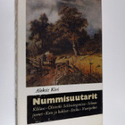 Aleksis Kivi : Nummisuutarit ; Kihlaus ; Olviretki Schleu... - pikkukuva 1