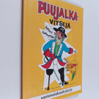 Puujalkavitsejä : vammaiskaskuja (signeerattu, tekijän om... - pikkukuva 1