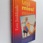 Eero Junkkaala : Mitä mies! - pikkukuva 1