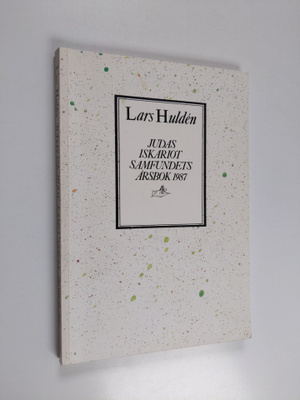 Lars Hulden : Judas Iskariot samfundets årsbok 1987 (sign...