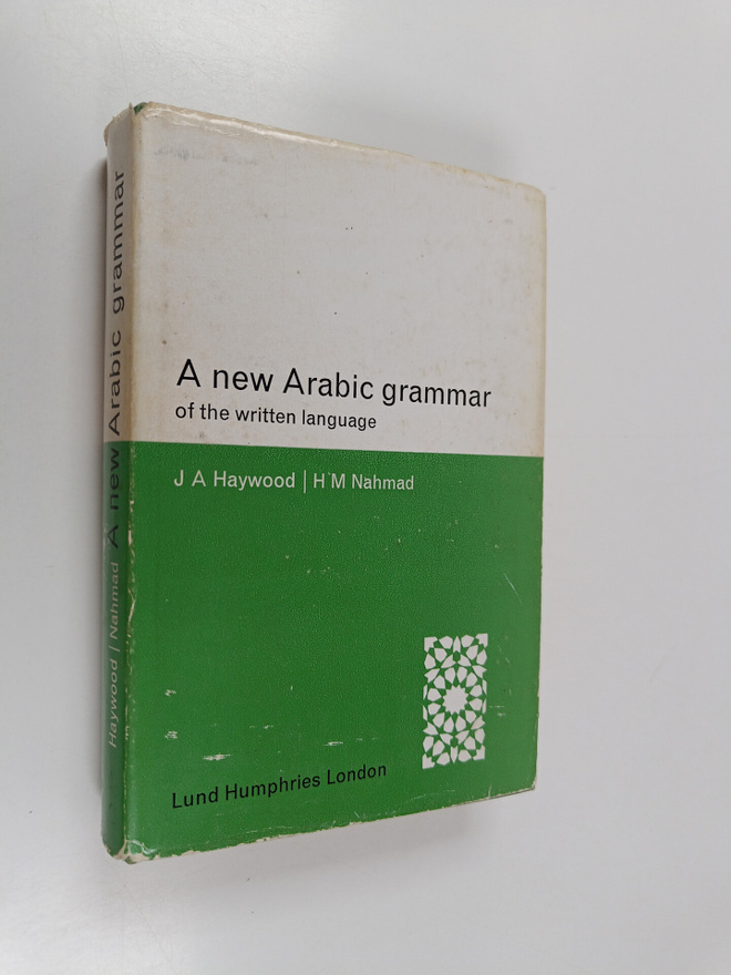 John A. Haywood : A New Arabic Grammar of the Written Lan...