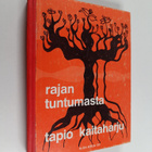 Tapio Kaitaharju : Rajan tuntumasta - pikkukuva 1