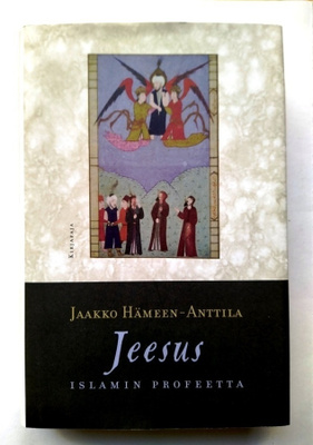 Jeesus, islamin profeetta Hämeen-Anttila Jaakko
