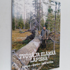 Erkki Jokela : Työtä ja elämää Lapissa 1950-1960-luvuilla - pikkukuva 1