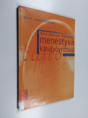 Raoul Johnsson : Menestyvä käsityöyrittäjä -tutkimus 1996