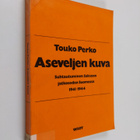 Touko Perko : Aseveljen kuva : Suhtautuminen Saksaan jatk... - pikkukuva 1