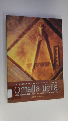 Juha-Pekka (toim.) Liljander : Omalla tiellä : ammattikor...