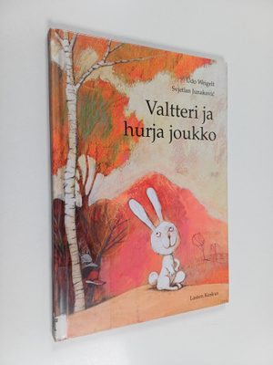 Udo Weigelt : Valtteri ja hurja joukko