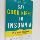 Gregg D. Jacobs : Say Good Night to Insomnia - The Six-We... - pikkukuva 1
