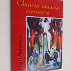 Harri Vuorinen : Omassa maassa vieraassa : tarinoita raja... - pikkukuva 1