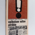 Erkki (Toim.) Tuomioja : Valkoisen vallan Afrikka - pikkukuva 1