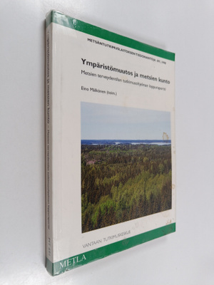 Ympäristömuutos ja metsien kunto : metsien terveydentilan...