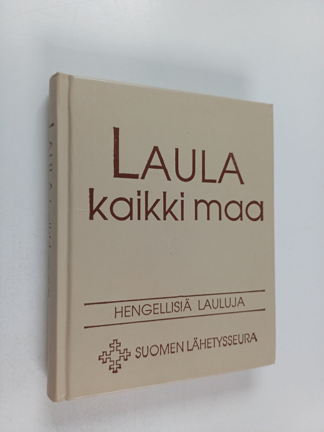 Laula kaikki maa : hengellisiä lauluja