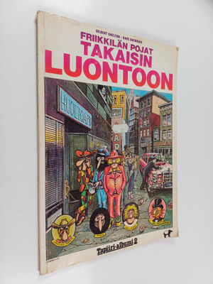 Gilbert Shelton : Friikkilän pojat : Takaisin luontoon (N...