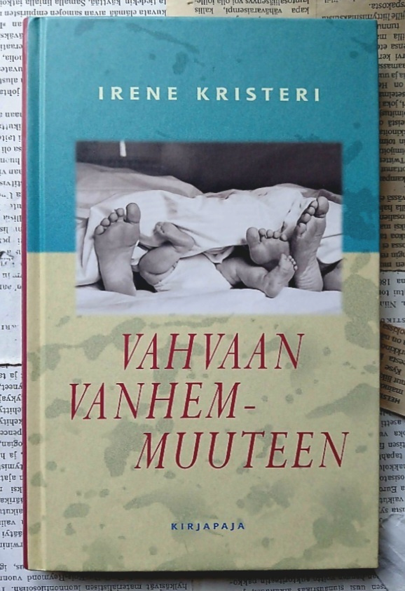 Irene Kristeri - Vahvaan vanhemmuuteen (sid.)