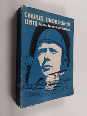 Charles Lindbergh : Charles Lindberghin lento hänen itsen...