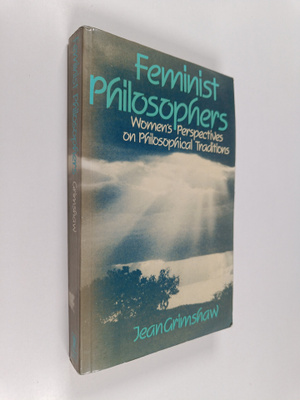 Jean Grimshaw : Feminist philosophers : women's perspecti...