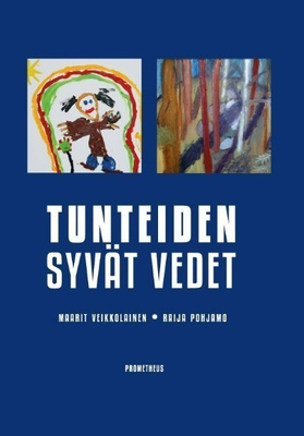 Maarit Veikkolainen, Raija Pohjamo: TUNTEIDEN SYVÄT VEDET