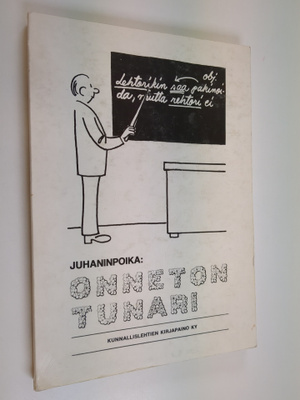 Juhaninpoika : Onneton tunari : Valikoima Pieksämäen Lehd...
