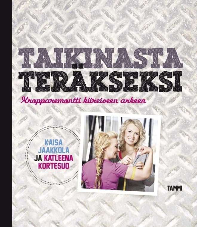 Kaisa Jaakkola: Taikinasta teräkseksi