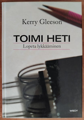 Kerry Gleeson: Toimi heti - Lopeta lykkääminen